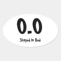 0.0  Stayed In Bed Oval Sticker