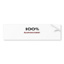100 Percent Acupuncturist Bumper Sticker