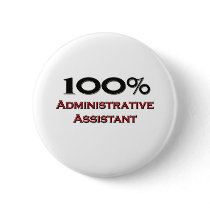 100 Percent Administrative Assistant Pinback Buttons