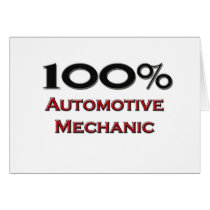 100 Percent Automotive Mechanic Greeting Card