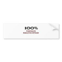 100 Percent Corporate Executive Officer Bumper Sticker