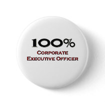 100 Percent Corporate Executive Officer Pinback Button
