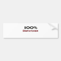 100 Percent Dispatcher Bumper Sticker
