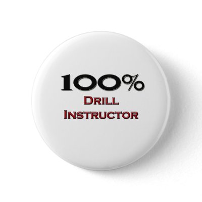 100 Percent Drill Instructor Button by professions