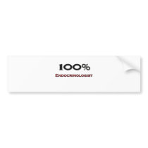 100 Percent Endocrinologist Bumper Stickers