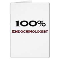 100 Percent Endocrinologist Greeting Cards