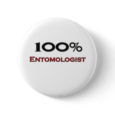100 Percent Entomologist Button by professions
