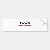 100 Percent Iron Worker Bumper Stickers