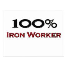 100 Percent Iron Worker Post Cards