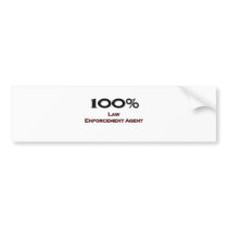 100 Percent Law Enforcement Agent Bumper Sticker