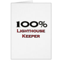 100 Percent Lighthouse Keeper Greeting Card