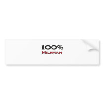 100 Percent Milkman Bumper Sticker