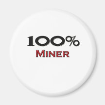 100 Percent Miner Refrigerator Magnet