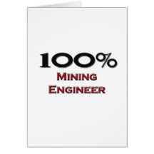 100 Percent Mining Engineer Greeting Card