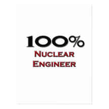 100 Percent Nuclear Engineer Post Cards