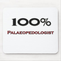 100 Percent Palaeopedologist Mouse Pad