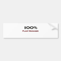 100 Percent Plant Manager Bumper Sticker