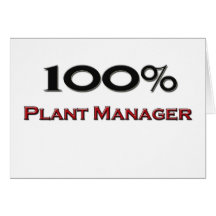 100 Percent Plant Manager Greeting Card