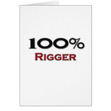 100 Percent Rigger Greeting Card
