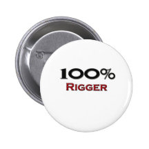 100 Percent Rigger Pinback Buttons