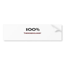 100 Percent Theriogenologist Bumper Sticker
