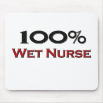 100 Percent Wet Nurse Mouse Mat