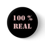 "100% Real" Pin