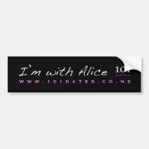 101 Dates - "I'm With Alice" Bumper Sticker