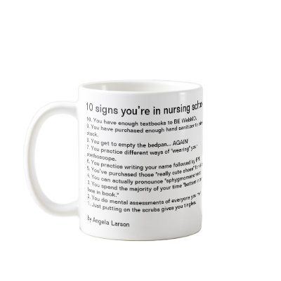 10 signs you’re in nursing school coffee mug by Scrubs123