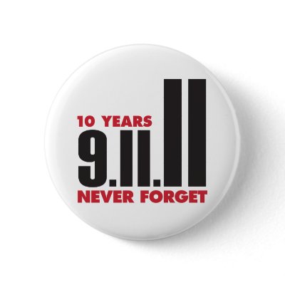 10 Year Anniversary September 11th Button by funshirtsandstuff