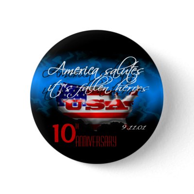 10th Anniversary Fallen Heroes 9/11 Button by Jamlanddesigns