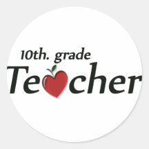 10th. Grade Teacher Round Sticker