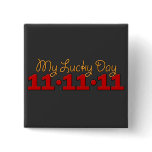11-11-11 My Lucky Day buttons