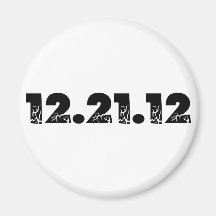 12.21.12 2012 December 21, 2012 Fridge Magnets