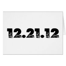 12.21.12 2012 December 21, 2012 Greeting Cards