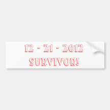 12-21-2012 Survivor! Bumper Stickers