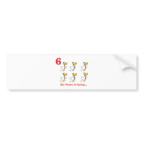 12 days six geese a-laying bumper stickers