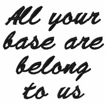 1337 All your base are belong to us