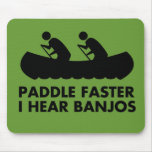 $13.95 Paddle Faster I Hear Banjos Mouse Pads