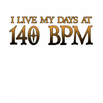 140 BPM Days DUBSTEP Tees
