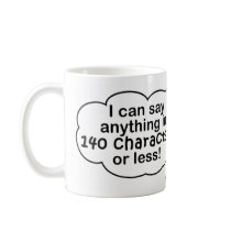 140 Characters Mugs & Cups