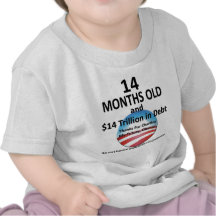 14 Months Old and $14 Trillion In Debt Tshirts