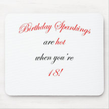 18  Birthday spankings are hot! Mouse Pads