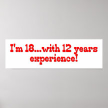 18 With 12 Years Experience Posters