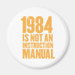 1984 is Not an Instruction Manual Magnet