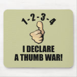 1-2-3-4 I Declare A Thumb War mousepads