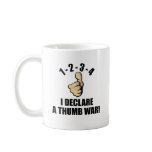1-2-3-4 I Declare A Thumb War mugs