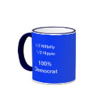 1/2 Hillbilly, 1/2 Hippie, 100% Democrat Coffee Mug