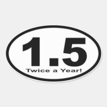1.5 Mile Twice a Year! Sticker