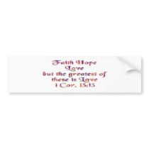 1 Corinthians 13:13 Bumper Sticker